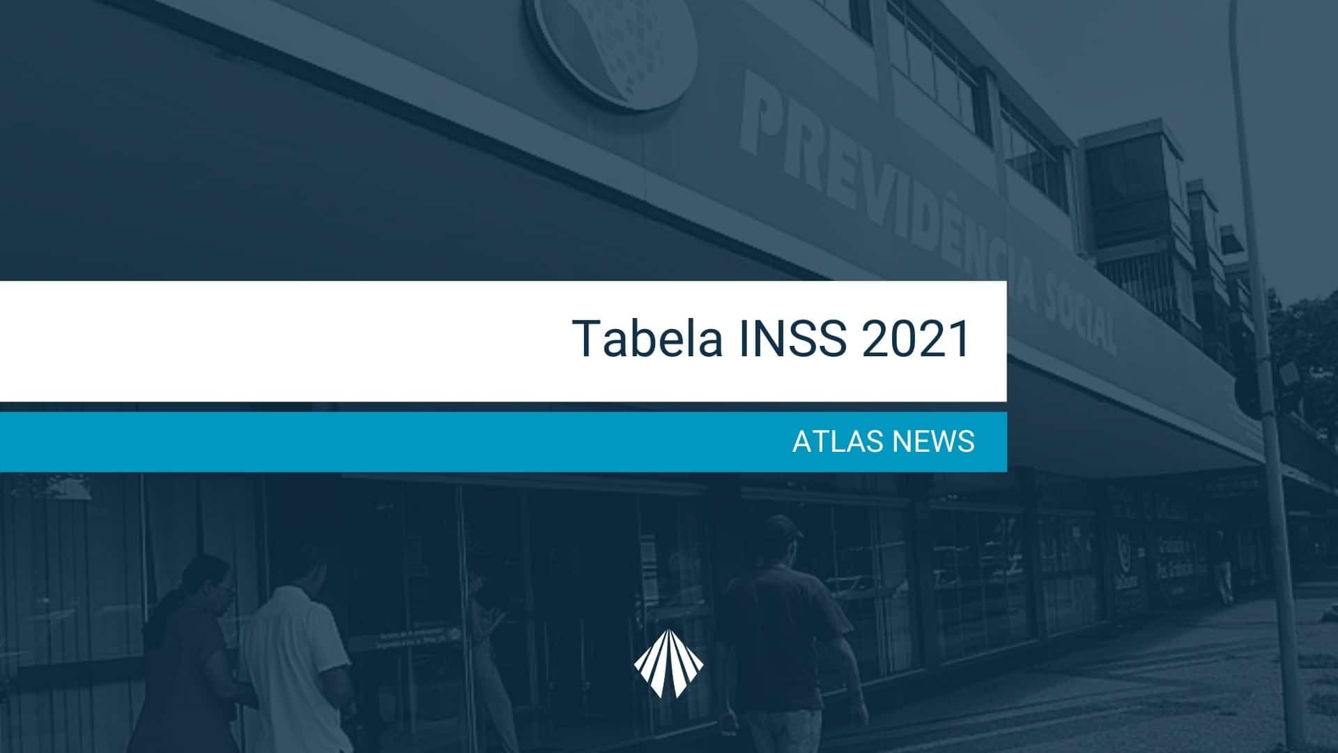 Nova Tabela Inss 2021 Está Em Vigor Atlas 8779
